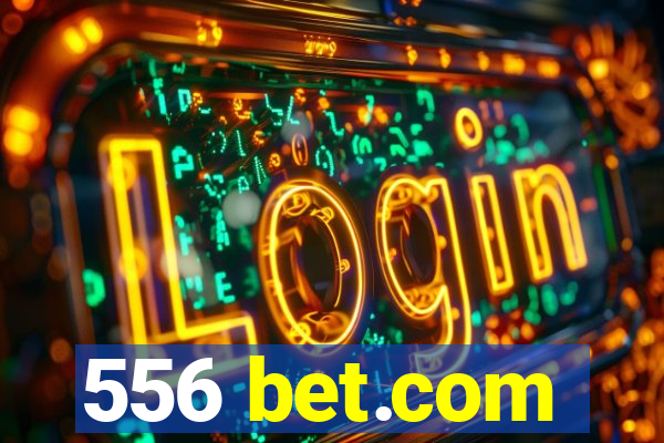 556 bet.com